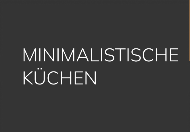 Minimalistische Küchen